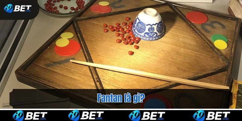 Fantan là gì?