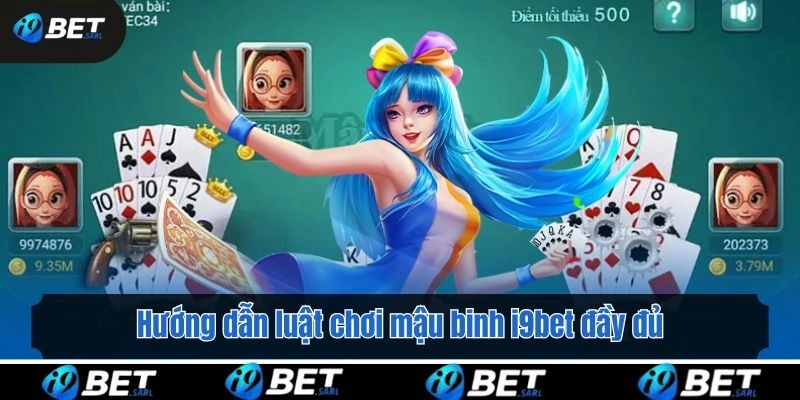 Hướng dẫn luật chơi mậu binh i9bet đầy đủ